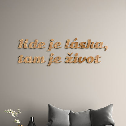 Citát na stenu Kde je láska, tam je život